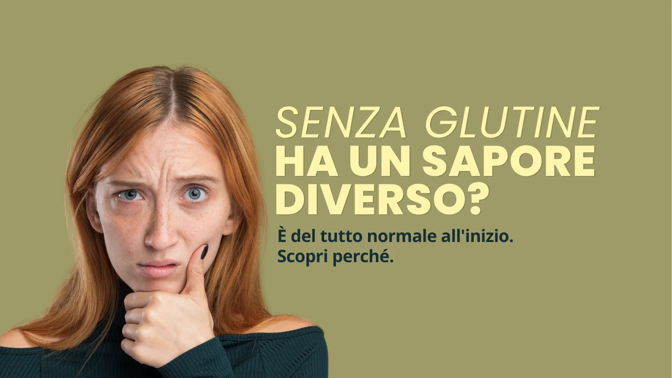 Cibo Senza Glutine: Perché il Gusto Sembra Diverso